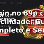 Login no 89p com Facilidade: Guia Completo e Sem Estresse 🎰