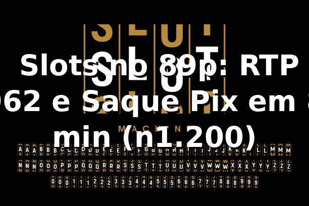 📊 Slots no 89p: RTP 96,2% e Saque Pix em 8 min (n=1.200)